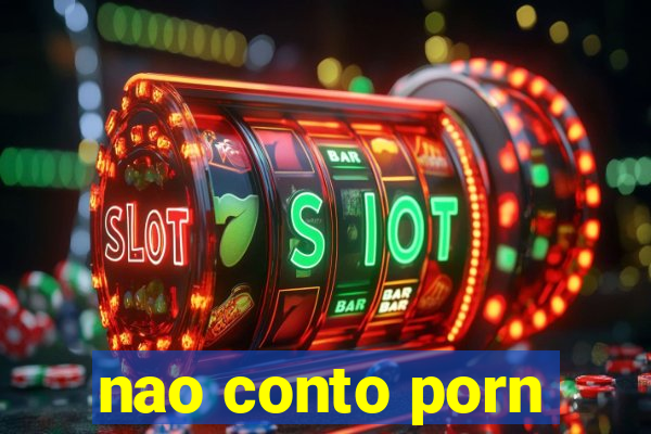 nao conto porn